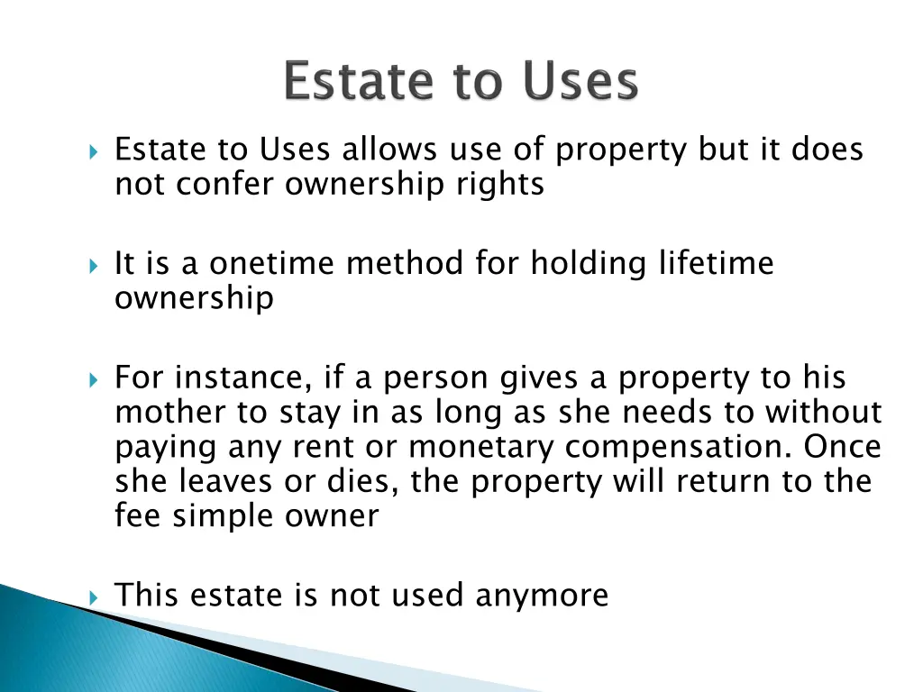 estate to uses allows use of property but it does