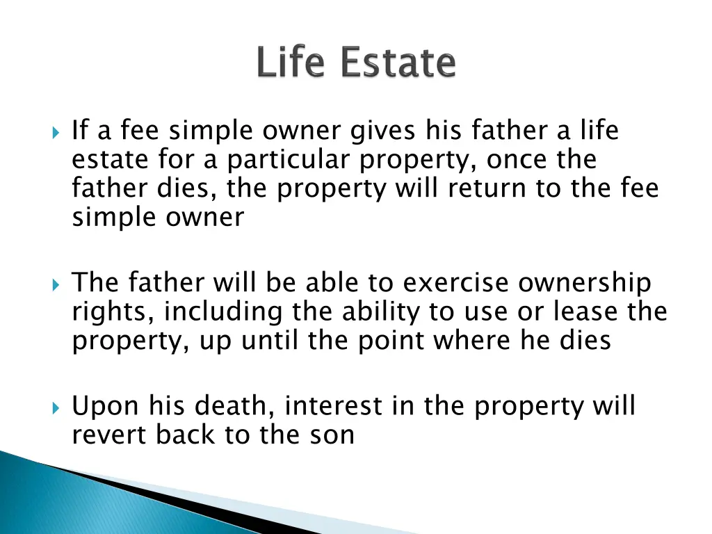 if a fee simple owner gives his father a life