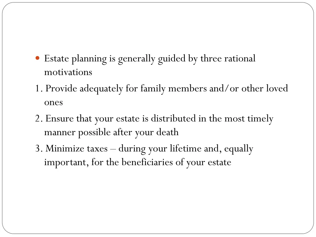 estate planning is generally guided by three