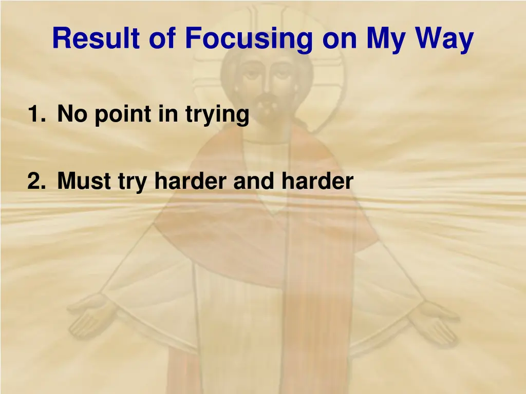 result of focusing on my way 2