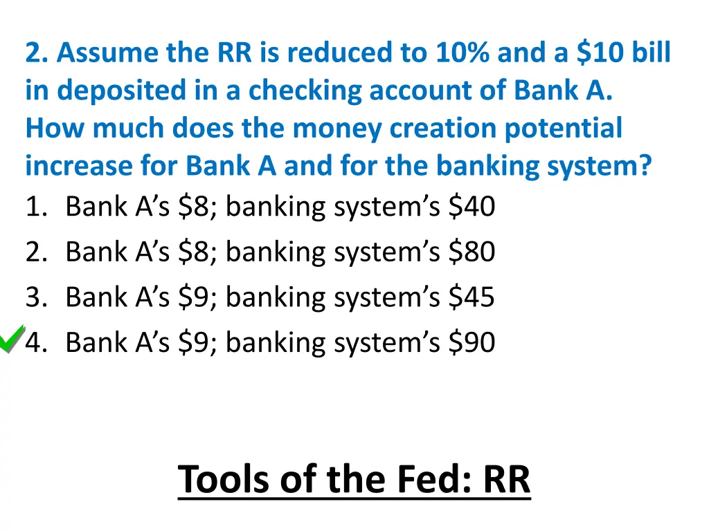 2 assume the rr is reduced to 10 and a 10 bill 1