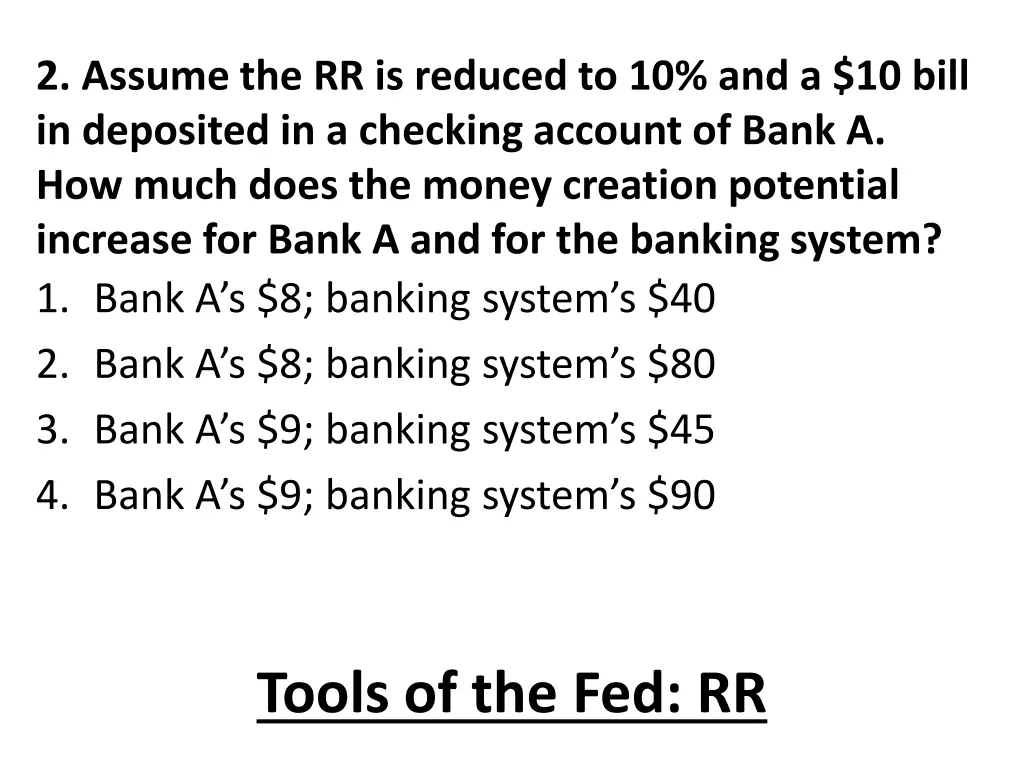 2 assume the rr is reduced to 10 and a 10 bill