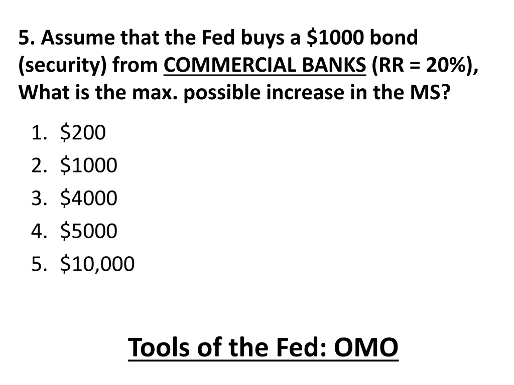 5 assume that the fed buys a 1000 bond security