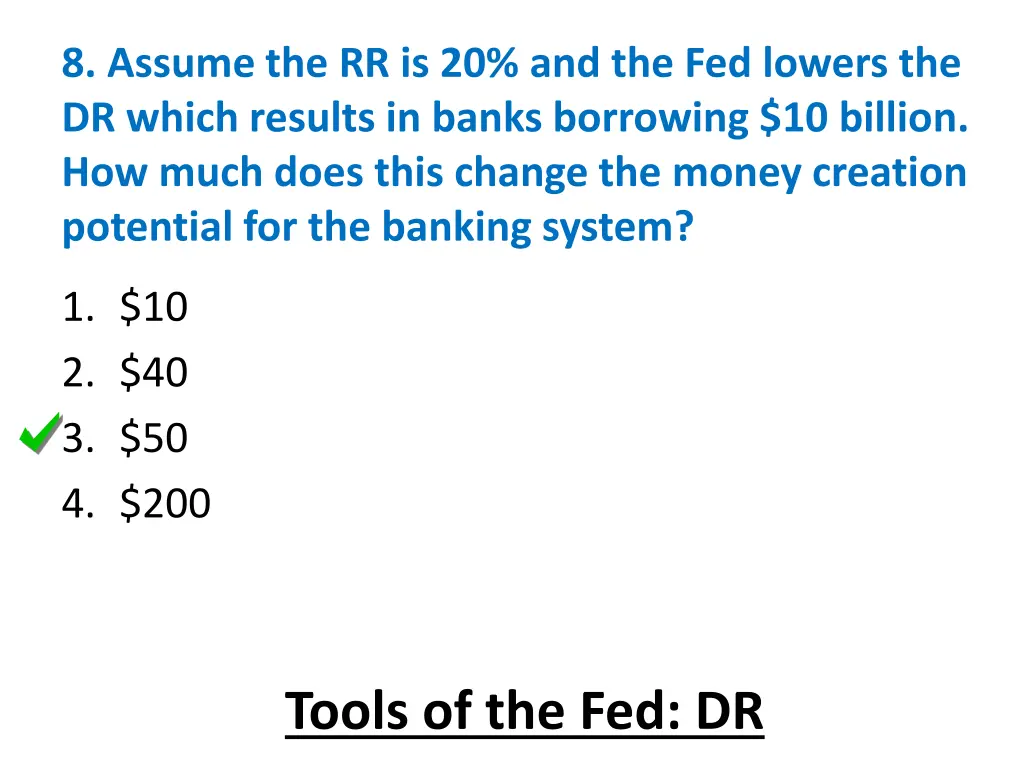 8 assume the rr is 20 and the fed lowers 1