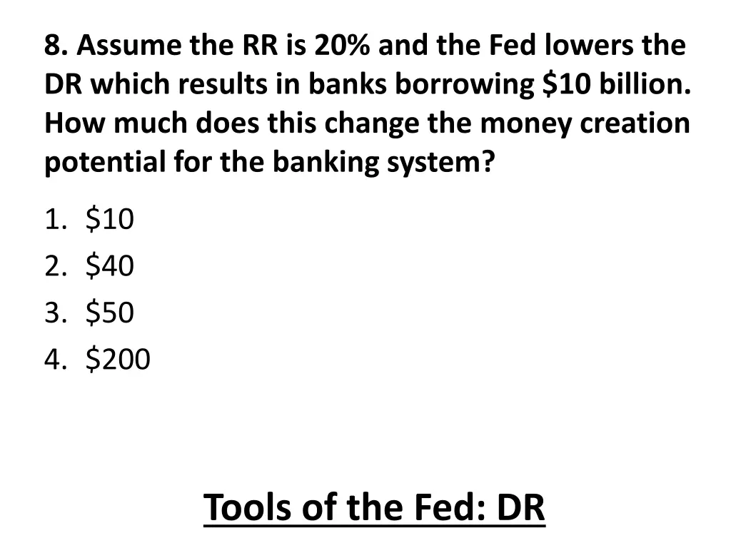 8 assume the rr is 20 and the fed lowers