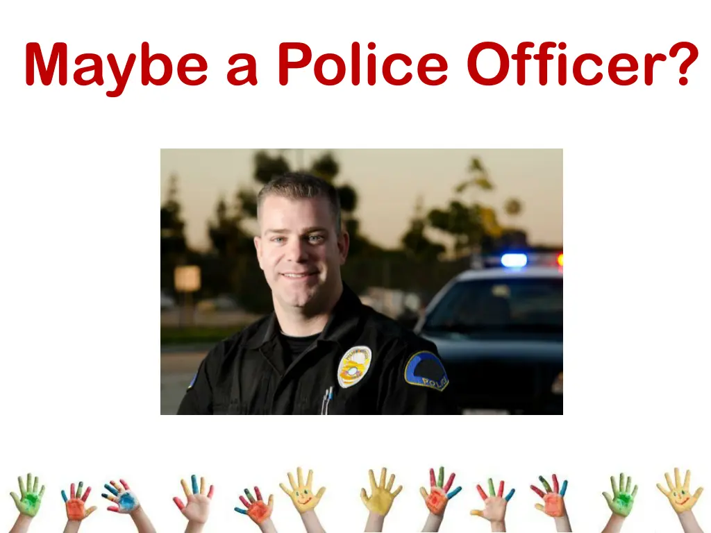 maybe a police officer