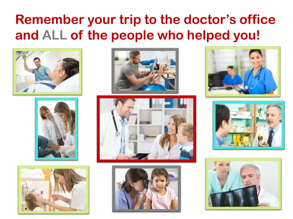 remember your trip to the doctor s office