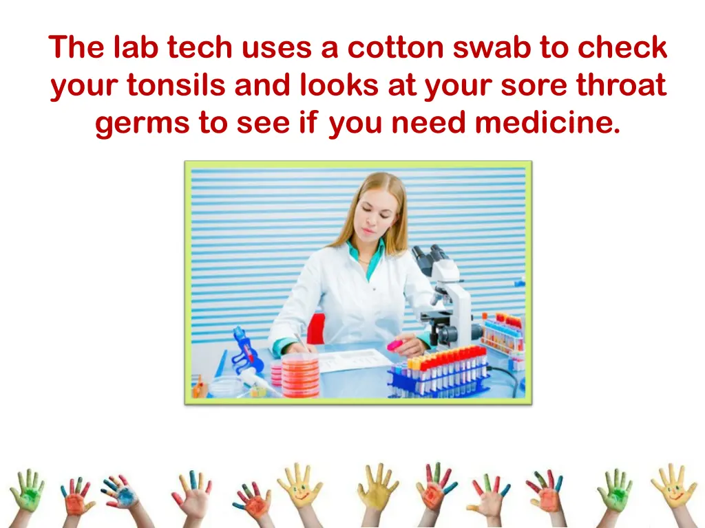 the lab tech uses a cotton swab to check your