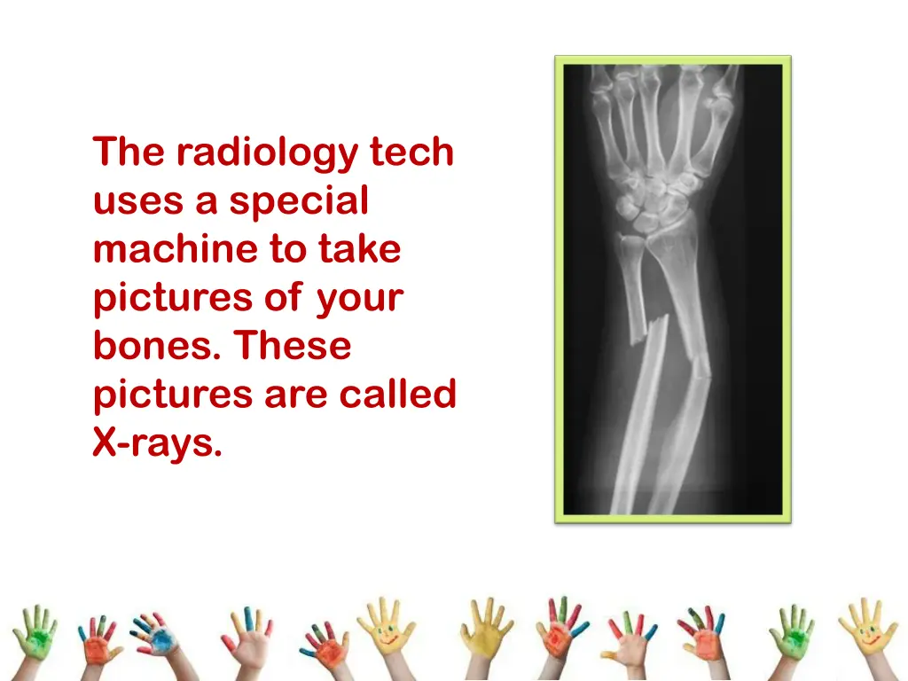 the radiology tech uses a special machine to take