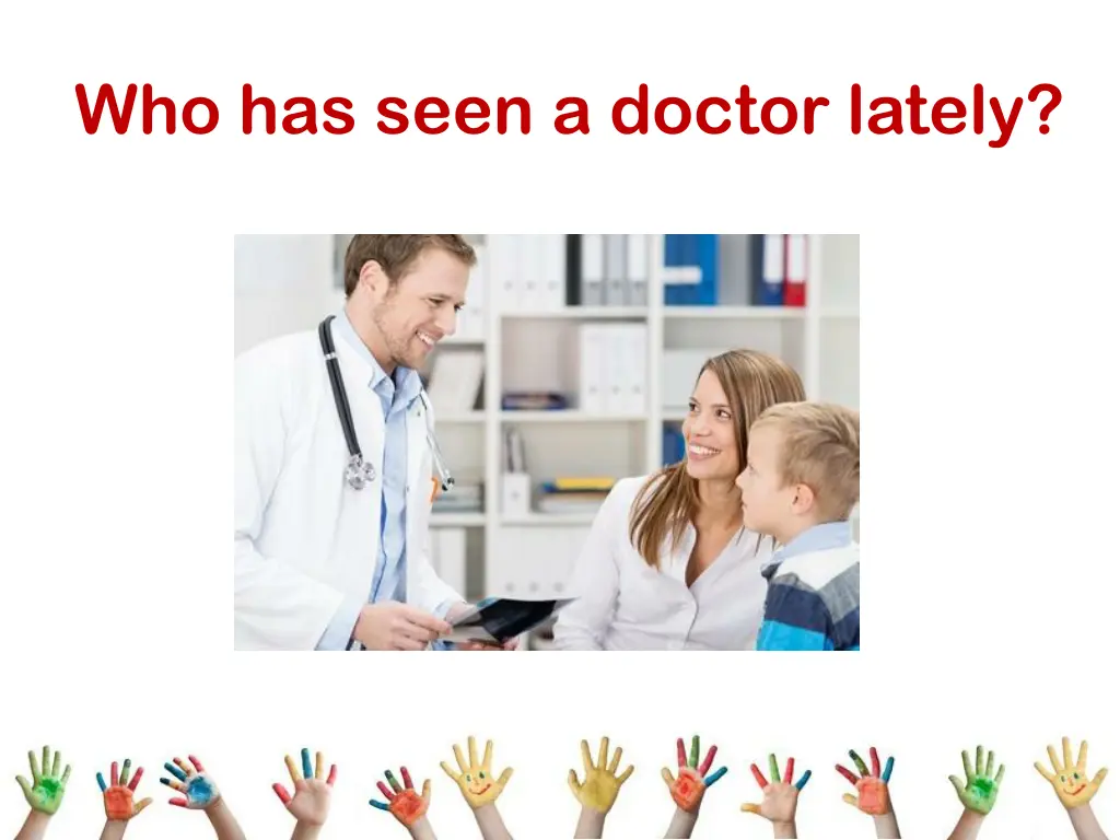 who has seen a doctor lately