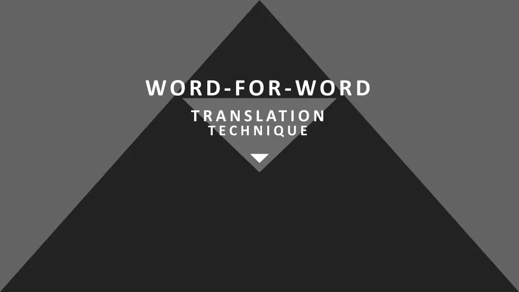 word for word translation t e c h n i q u e