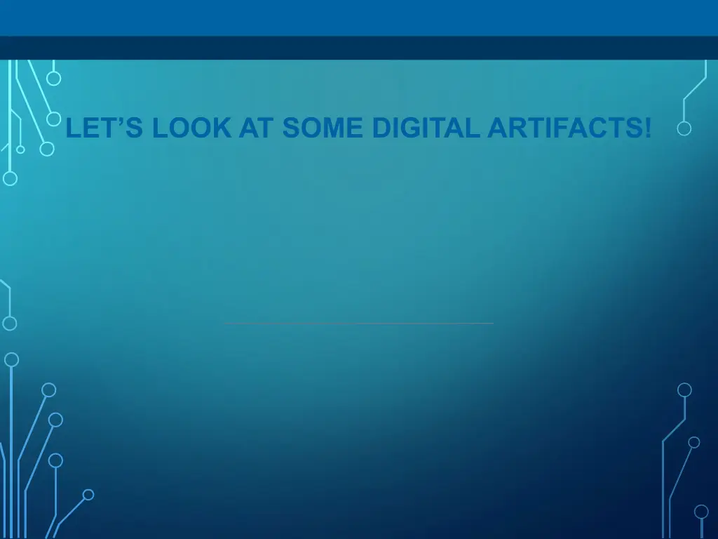 let s look at some digital artifacts