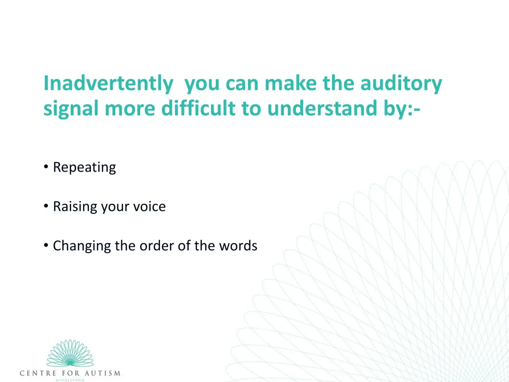 inadvertently you can make the auditory signal