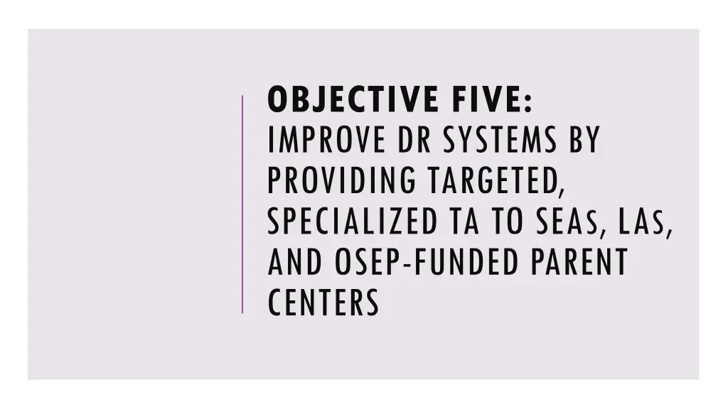 objective five improve dr systems by providing