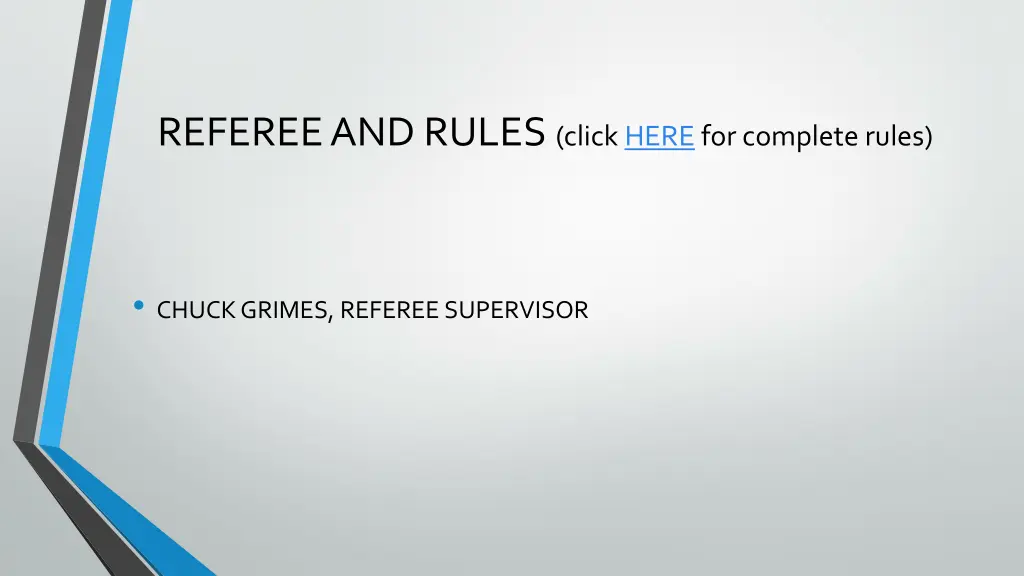 referee and rules click here for complete rules