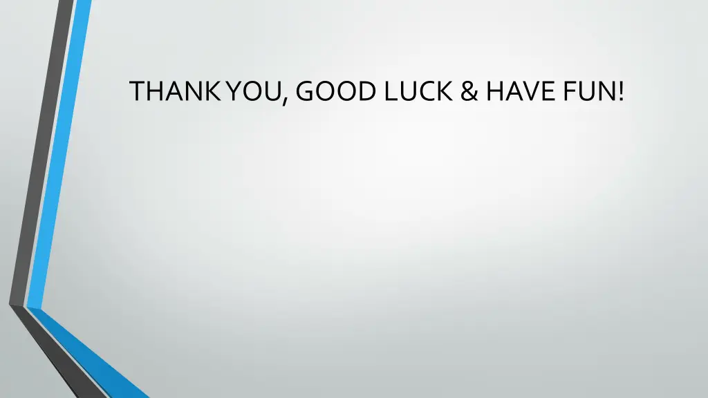 thank you good luck have fun