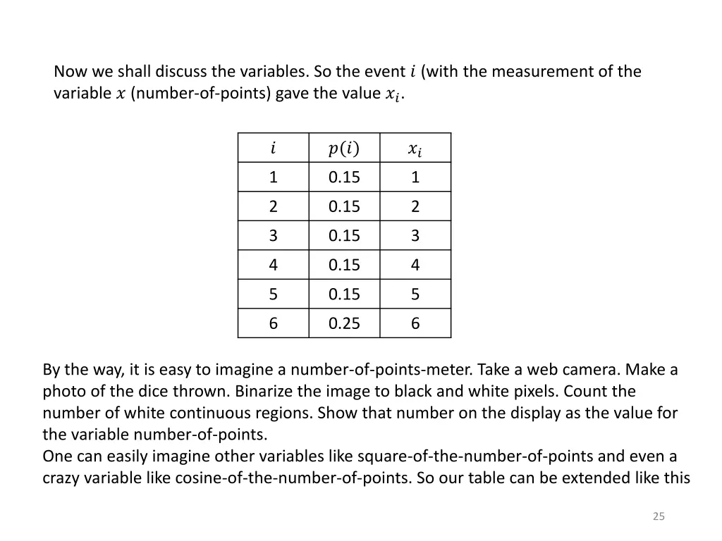 now we shall discuss the variables so the event