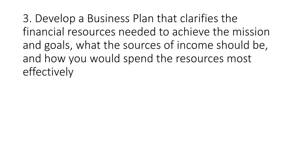 3 develop a business plan that clarifies