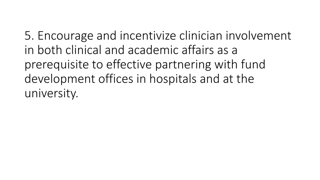 5 encourage and incentivize clinician involvement