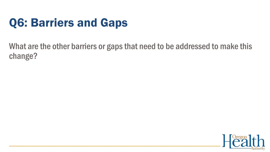 q6 barriers and gaps