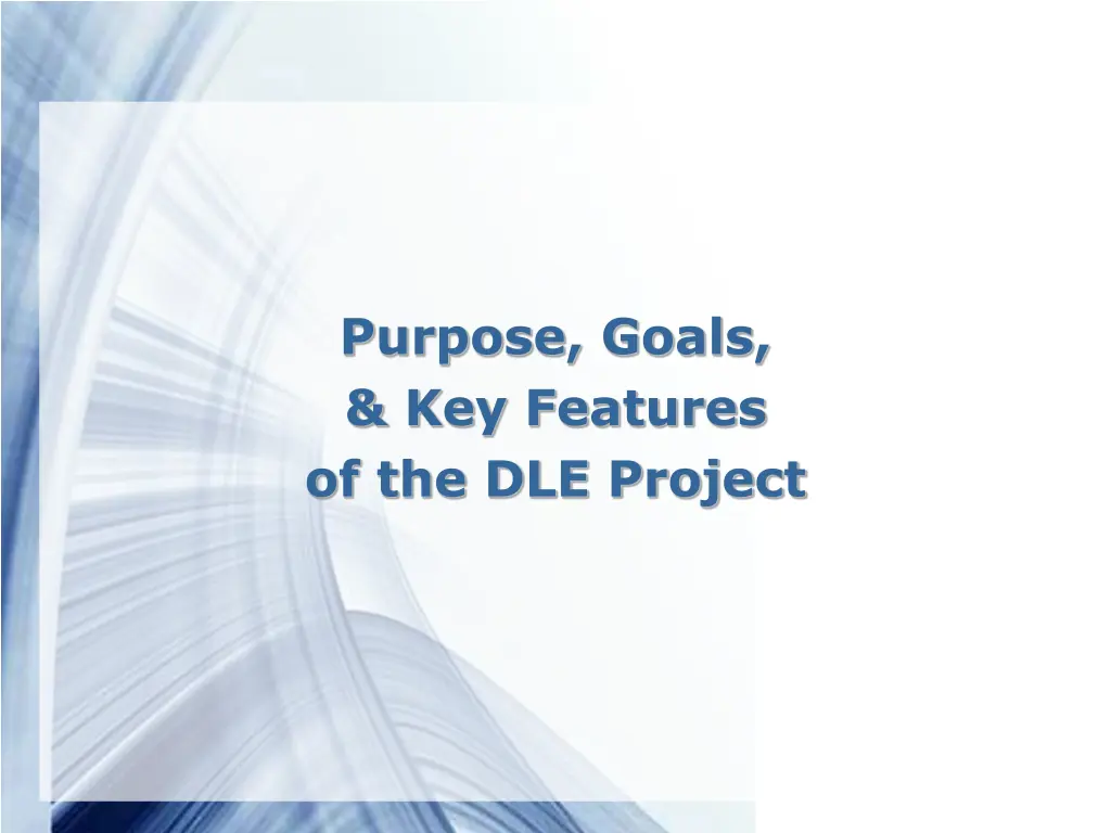 purpose goals key features of the dle project