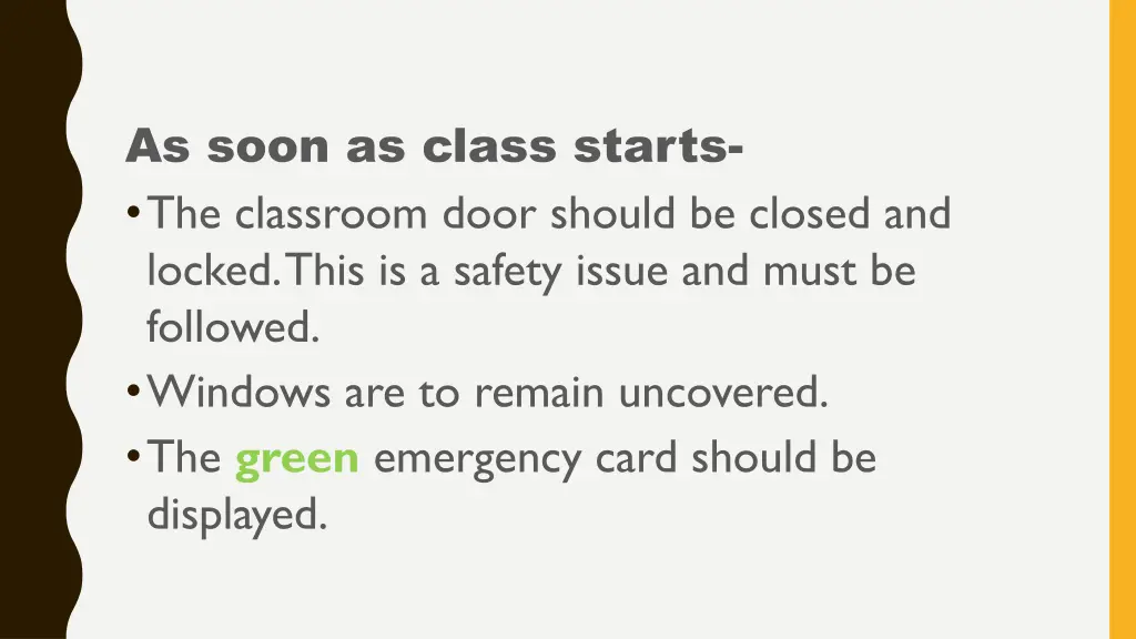 as soon as class starts the classroom door should