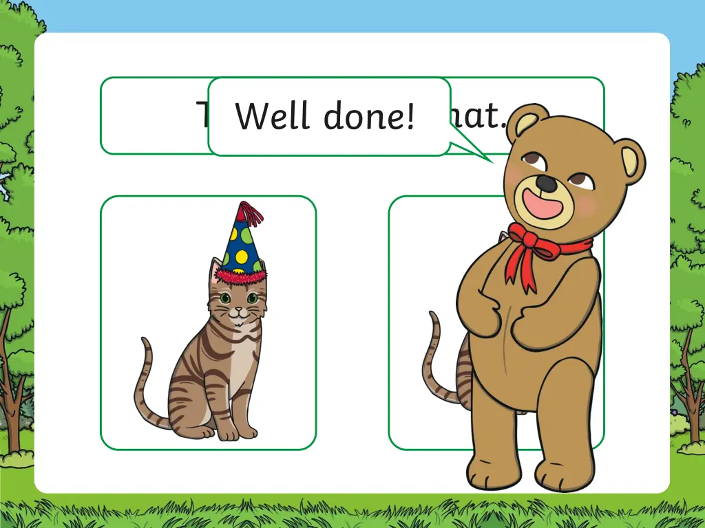 the cat has a hat well done