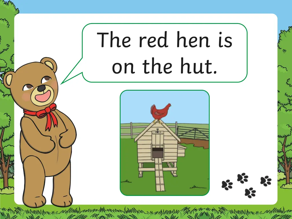 the red hen is on the hut