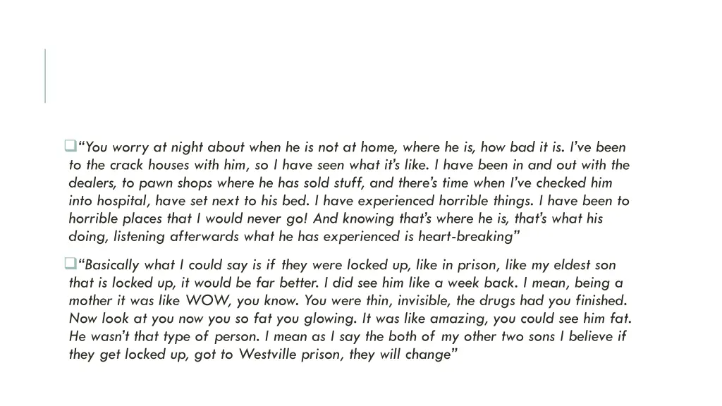 you worry at night about when he is not at home