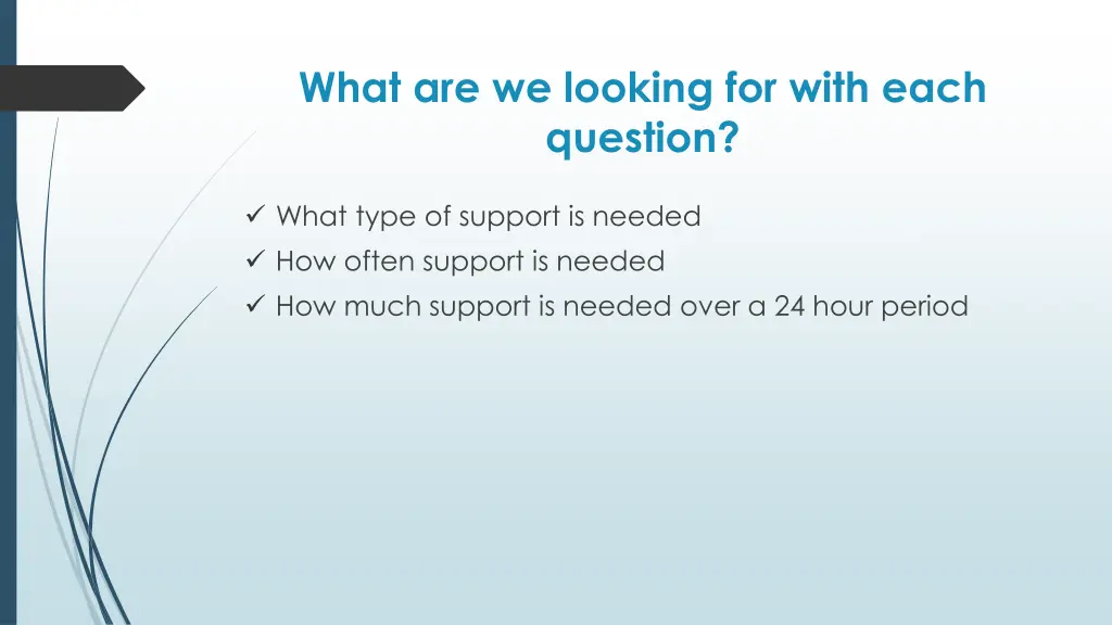 what are we looking for with each question