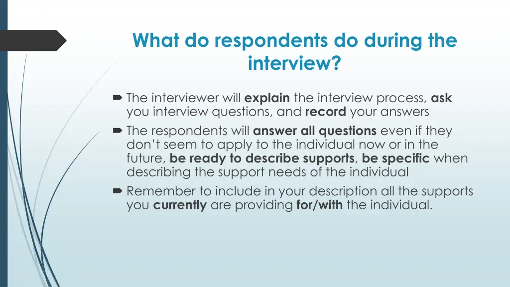 what do respondents do during the interview