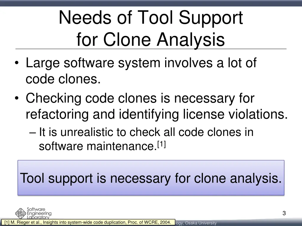 needs of tool support for clone analysis large