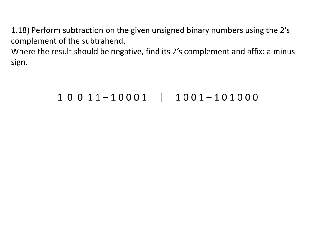 1 18 perform subtraction on the given unsigned