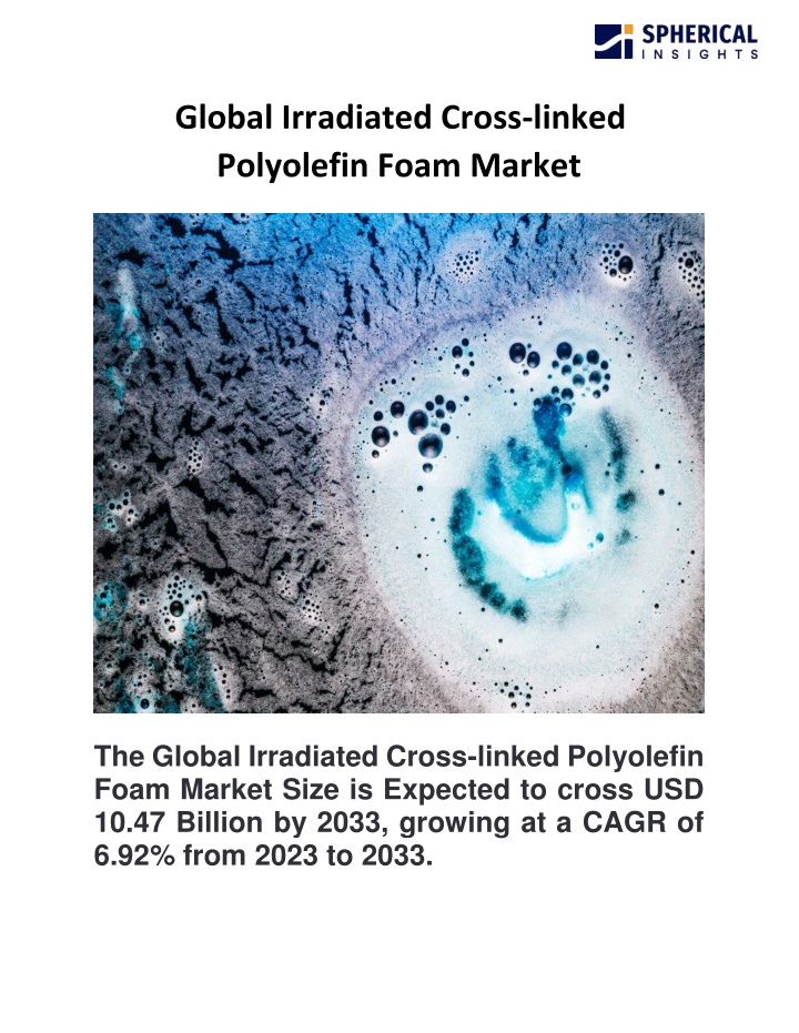 global irradiated cross linked polyolefin foam