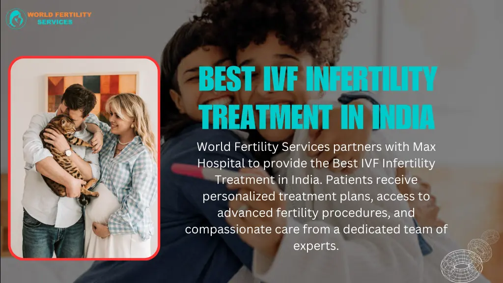 best ivf infertility treatment in india world