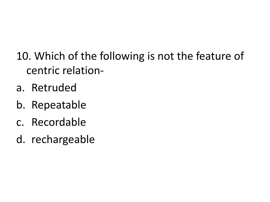 10 which of the following is not the feature