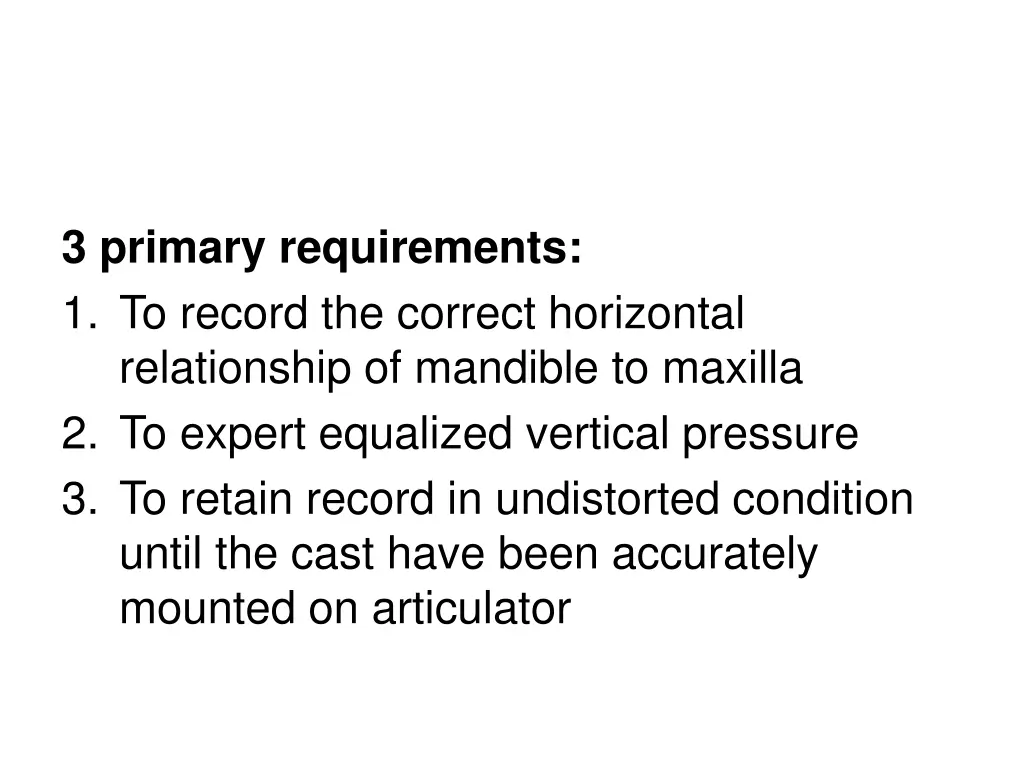 3 primary requirements 1 to record the correct