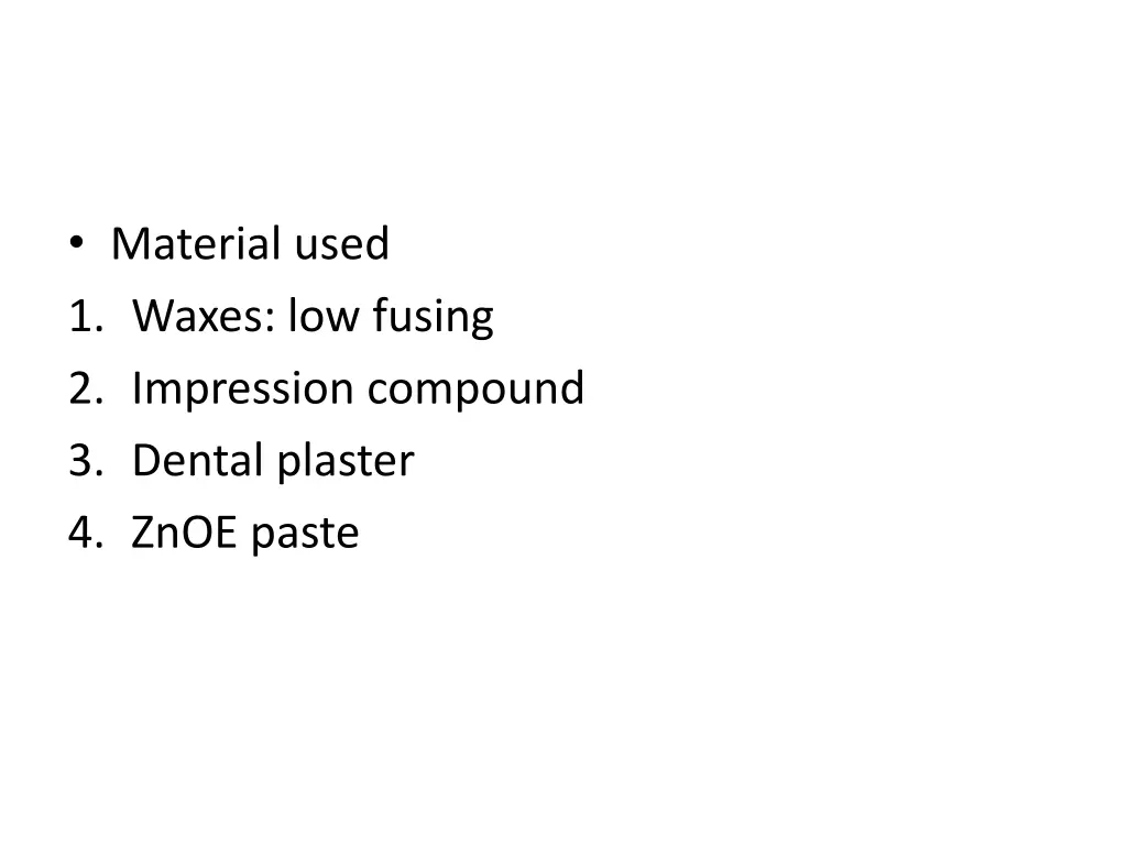 material used 1 waxes low fusing 2 impression
