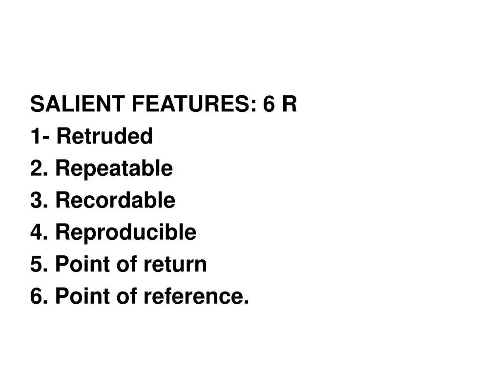 salient features 6 r 1 retruded 2 repeatable