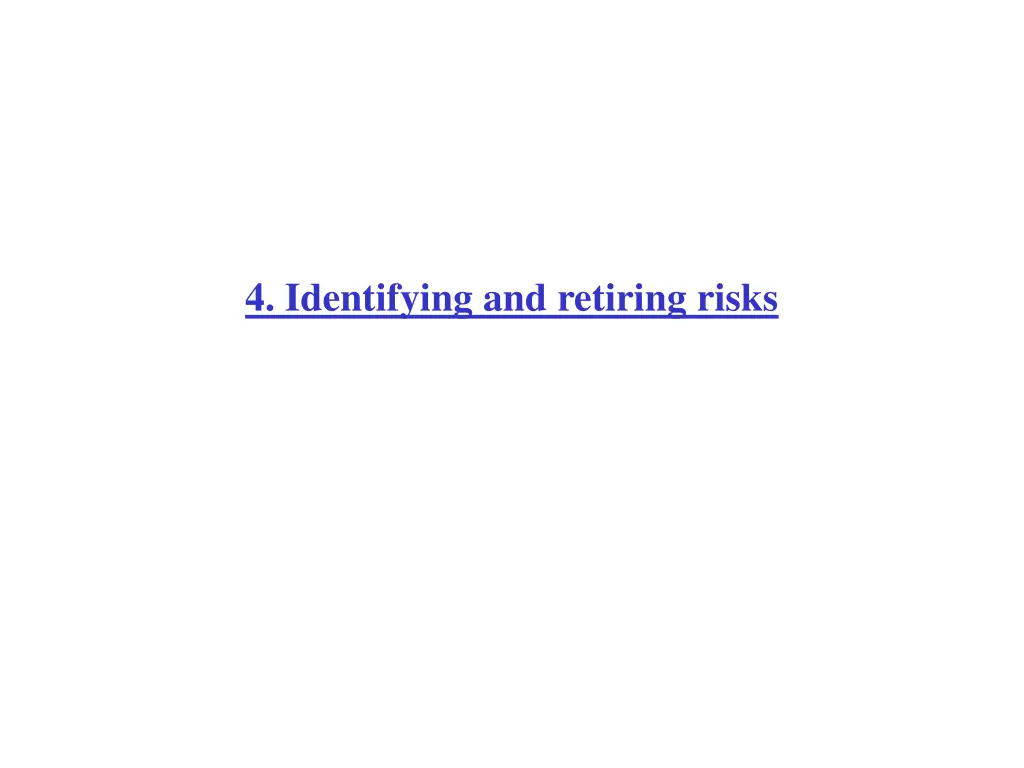 4 identifying and retiring risks