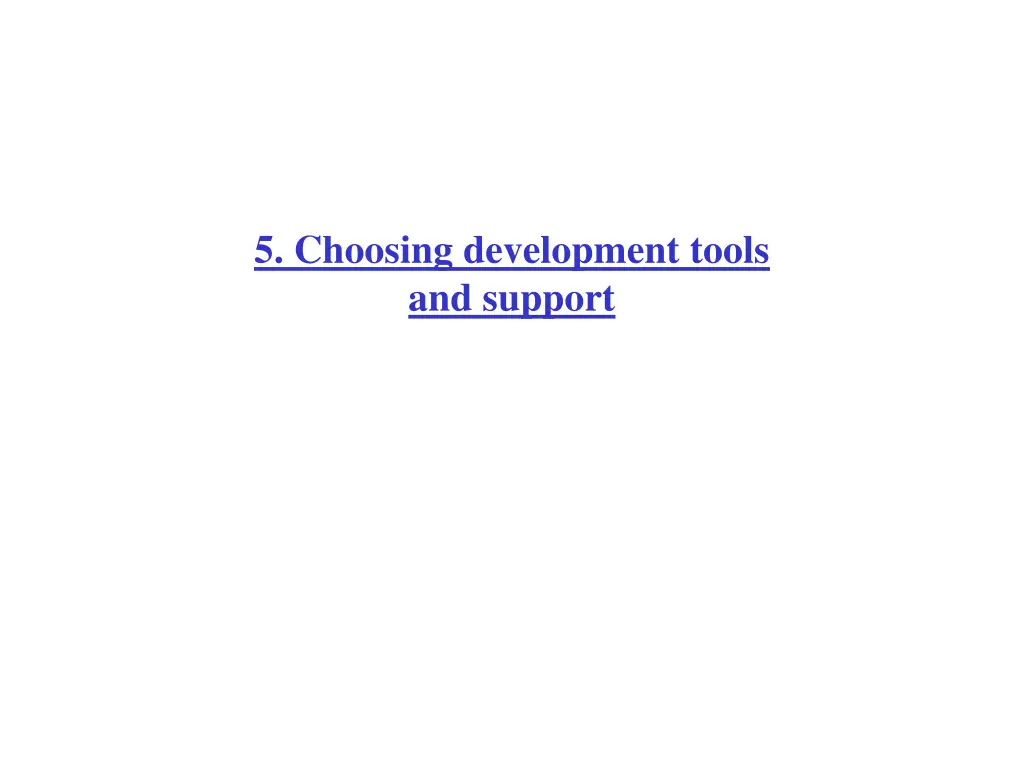 5 choosing development tools and support