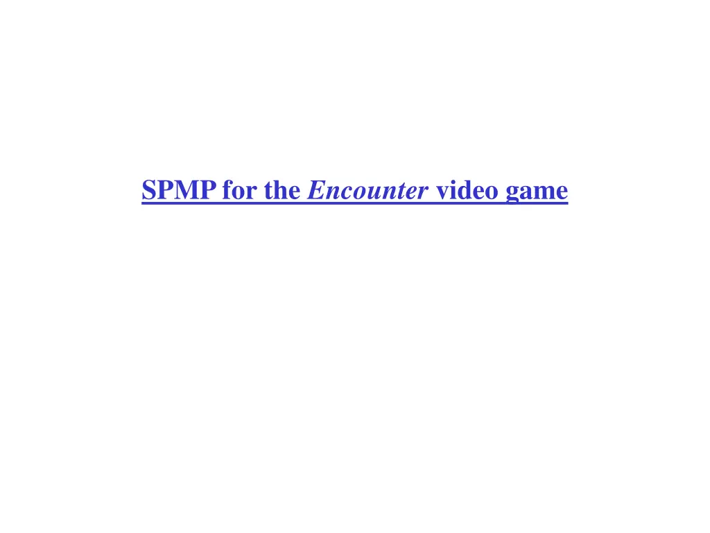 spmp for the encounter video game