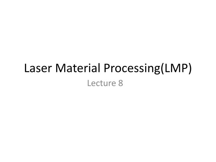 laser material processing lmp lecture 8