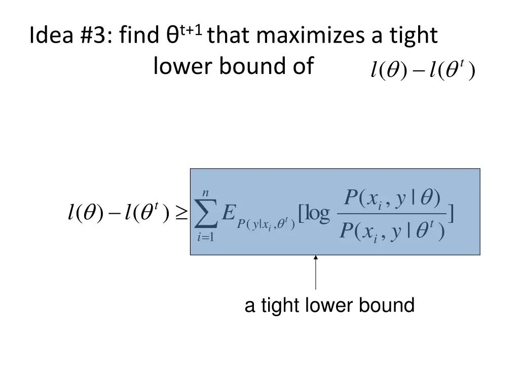 idea 3 find t 1 that maximizes a tight lower