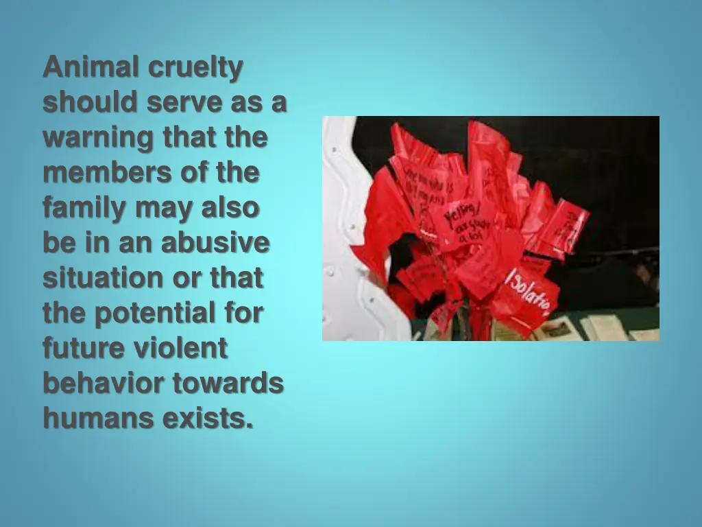 animal cruelty should serve as a warning that
