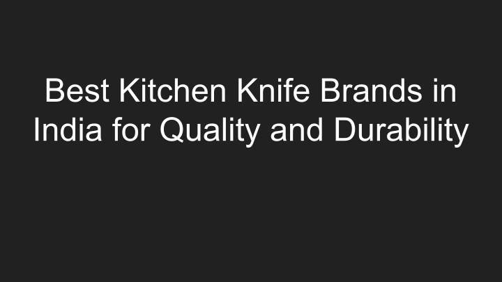 best kitchen knife brands in india for quality