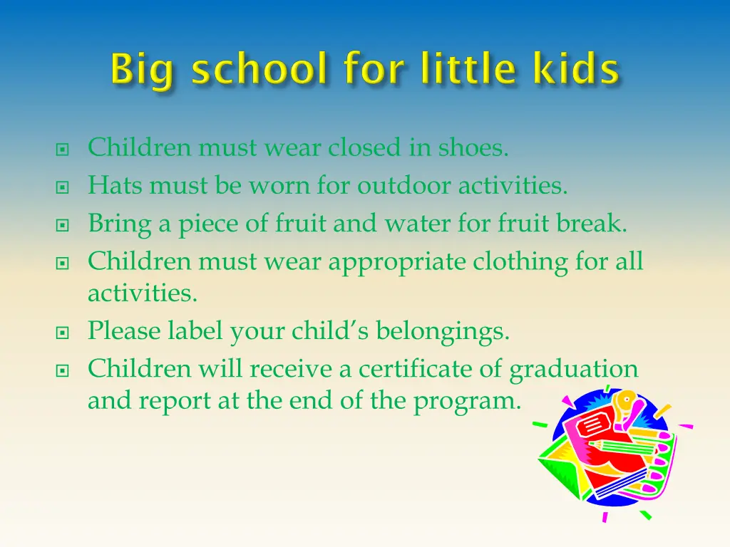 children must wear closed in shoes hats must