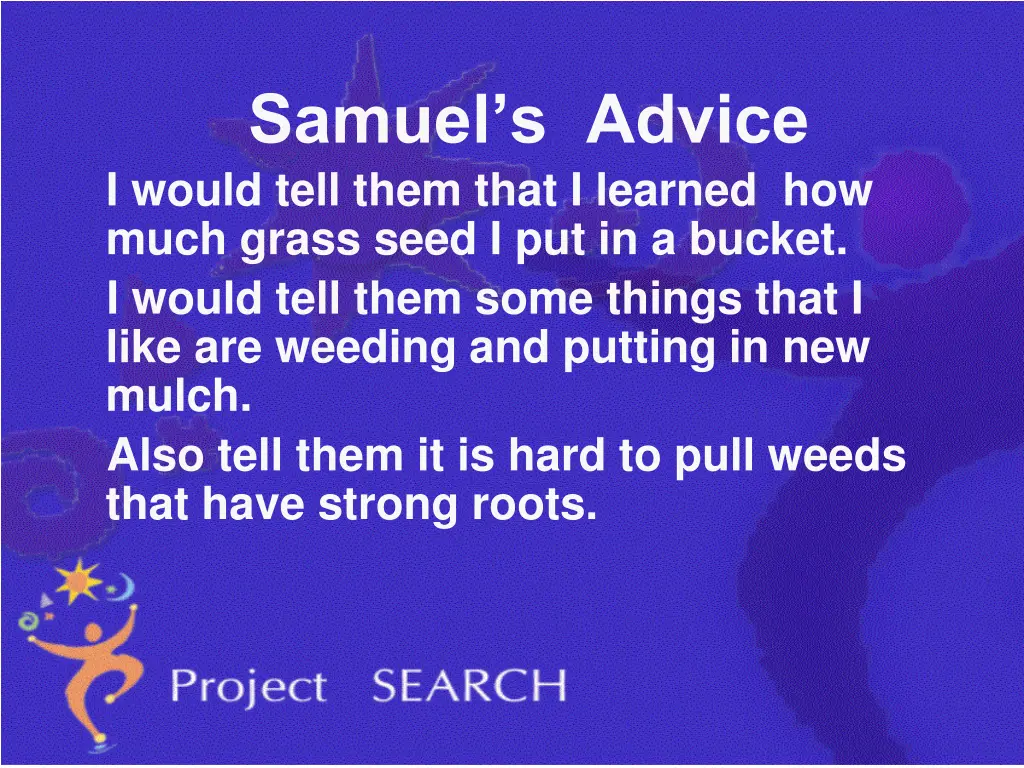 samuel s advice i would tell them that i learned