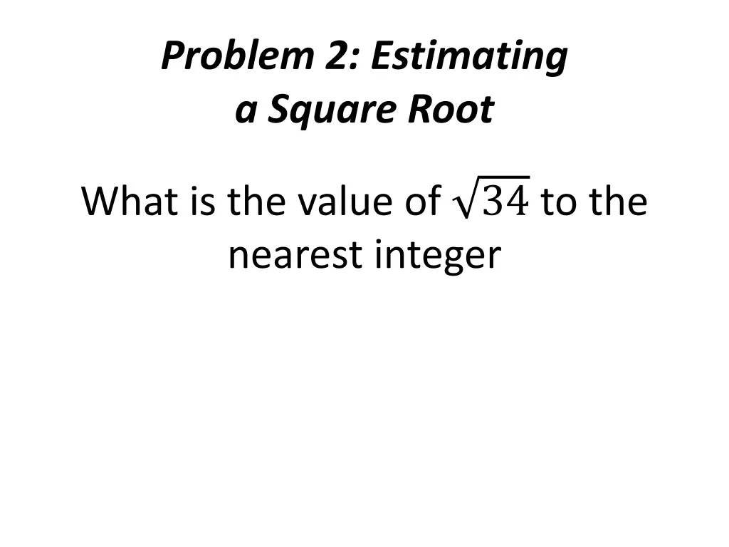 problem 2 estimating a square root 1