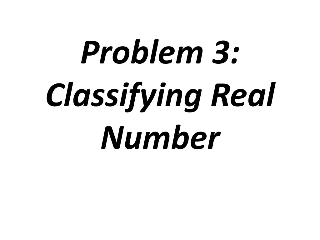 problem 3 classifying real number